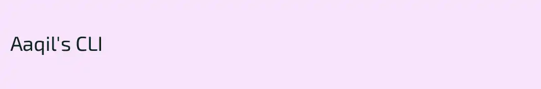 Aaqil's CLI